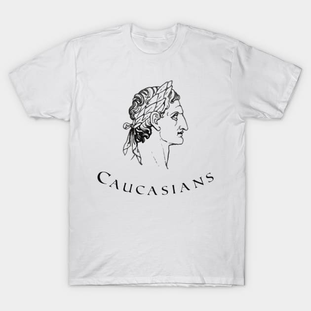 Caucasians T-Shirt by Tamie